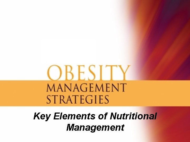 Key Elements of Nutritional Management 