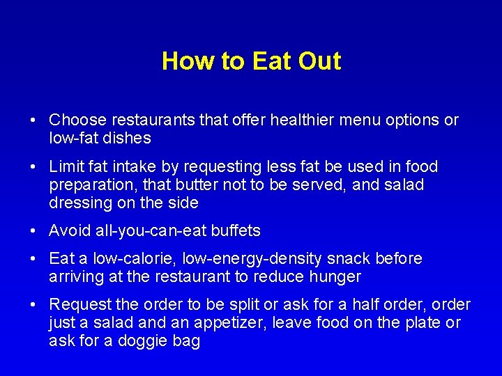 How to Eat Out • Choose restaurants that offer healthier menu options or low-fat