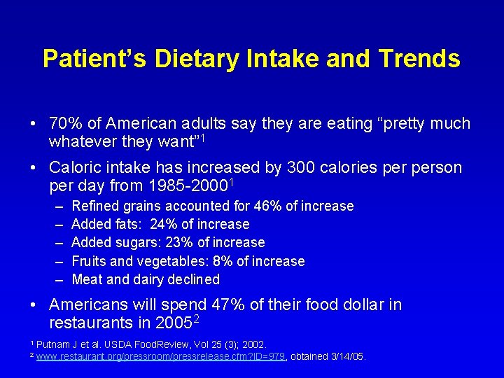 Patient’s Dietary Intake and Trends • 70% of American adults say they are eating