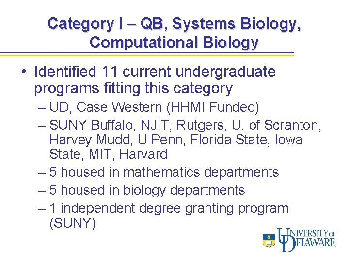 Category I – QB, Systems Biology, Computational Biology • Identified 11 current undergraduate programs