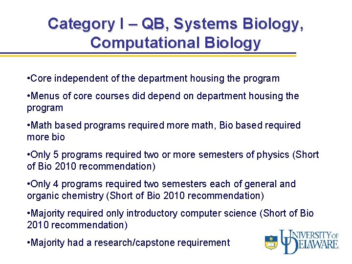 Category I – QB, Systems Biology, Computational Biology • Core independent of the department