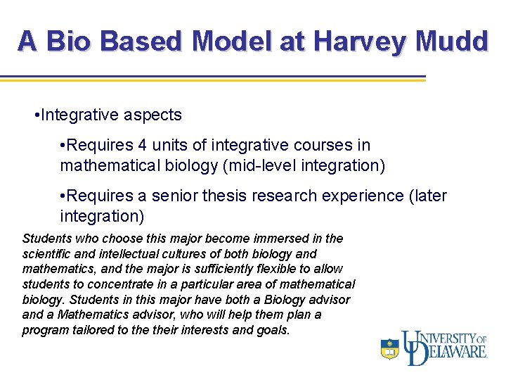A Bio Based Model at Harvey Mudd • Integrative aspects • Requires 4 units