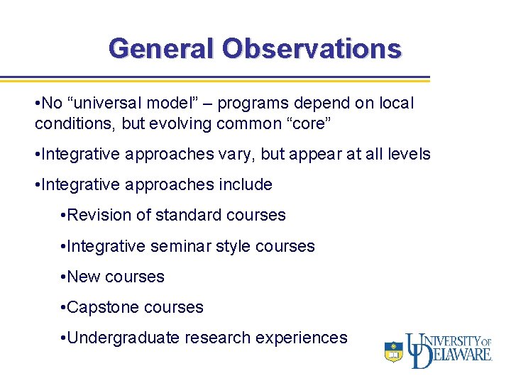 General Observations • No “universal model” – programs depend on local conditions, but evolving
