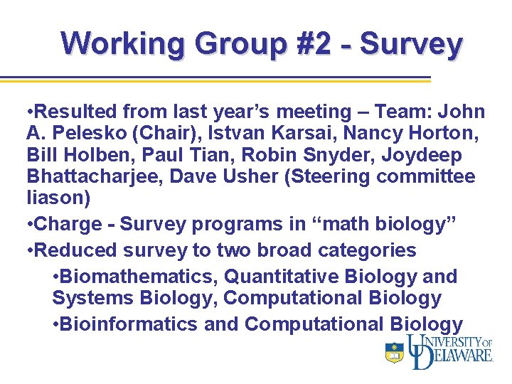Working Group #2 - Survey • Resulted from last year’s meeting – Team: John