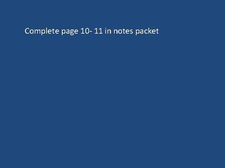 Complete page 10 - 11 in notes packet 