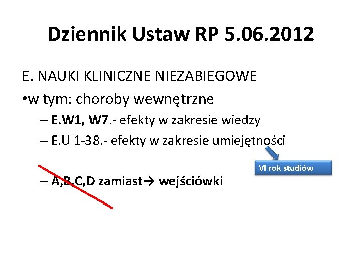 Dziennik Ustaw RP 5. 06. 2012 E. NAUKI KLINICZNE NIEZABIEGOWE • w tym: choroby