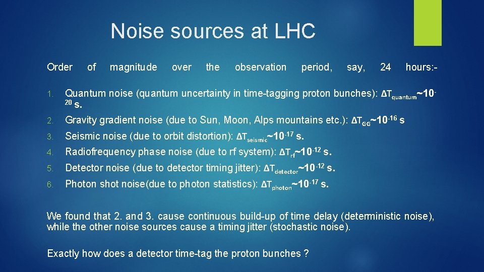 Noise sources at LHC Order of magnitude over the observation period, say, 24 hours: