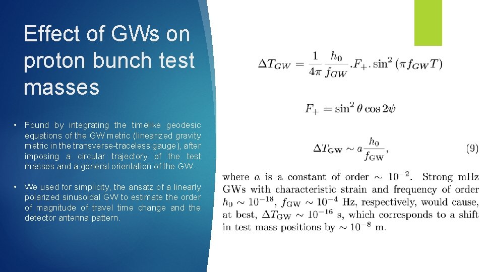Effect of GWs on proton bunch test masses • Found by integrating the timelike