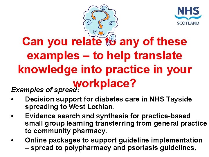 Can you relate to any of these examples – to help translate knowledge into