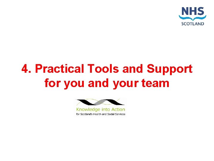 4. Practical Tools and Support for you and your team 