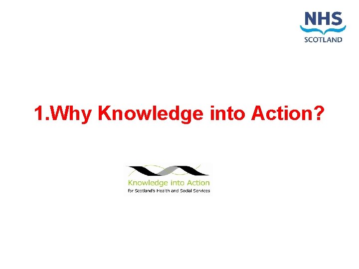 1. Why Knowledge into Action? 