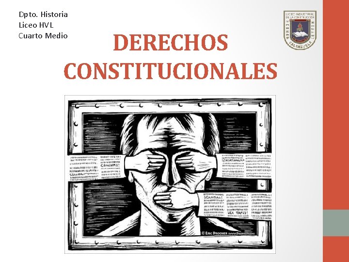 Dpto. Historia Liceo HVL Cuarto Medio DERECHOS CONSTITUCIONALES 