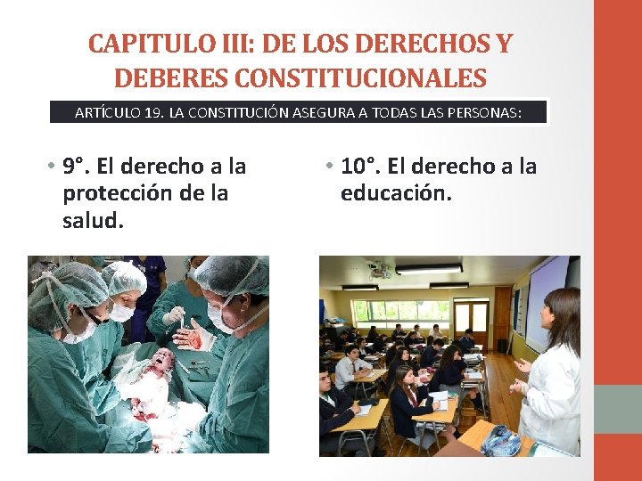 CAPITULO III: DE LOS DERECHOS Y DEBERES CONSTITUCIONALES ARTÍCULO 19. LA CONSTITUCIÓN ASEGURA A