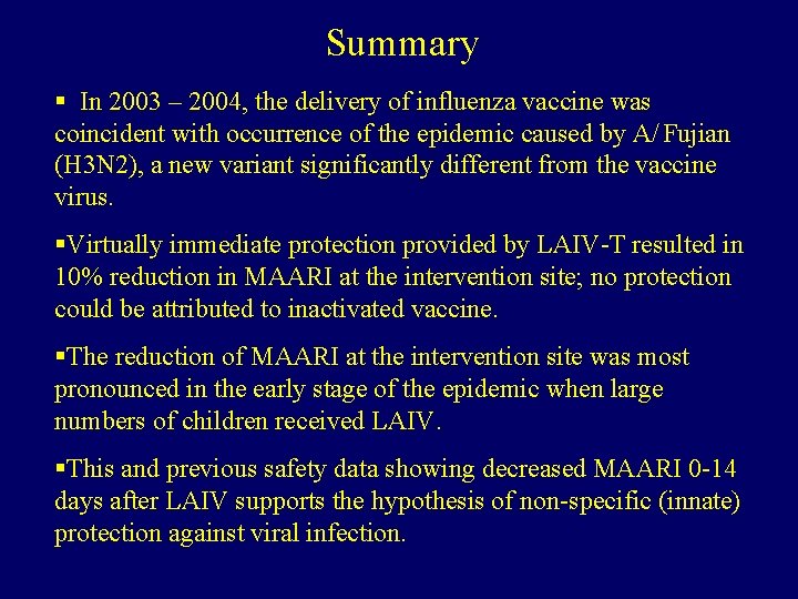 Summary § In 2003 – 2004, the delivery of influenza vaccine was coincident with