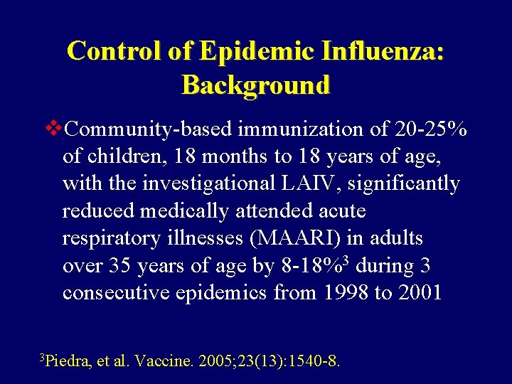 Control of Epidemic Influenza: Background v. Community-based immunization of 20 -25% of children, 18