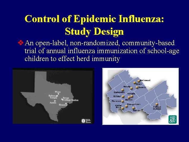 Control of Epidemic Influenza: Study Design v An open-label, non-randomized, community-based trial of annual