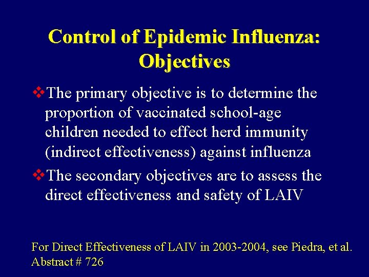Control of Epidemic Influenza: Objectives v. The primary objective is to determine the proportion