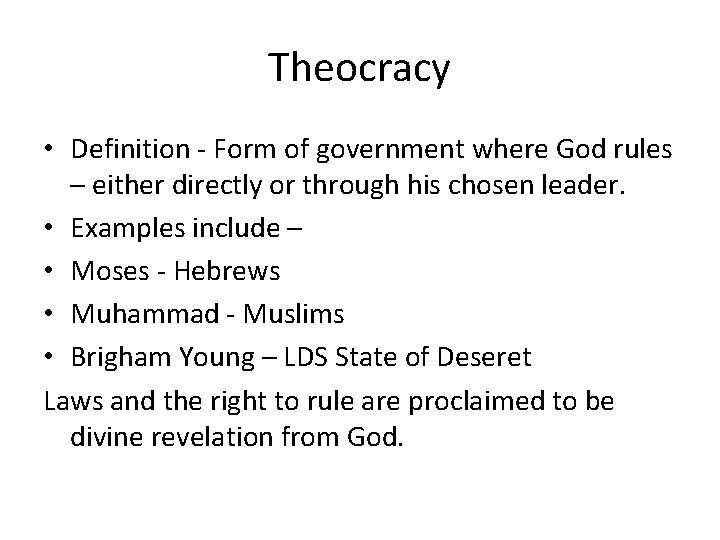 Theocracy • Definition - Form of government where God rules – either directly or