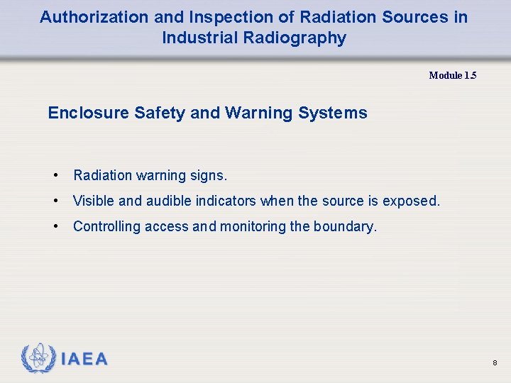 Radiation Protection Inspection Design and Use of Enclosures Authorization and Inspection