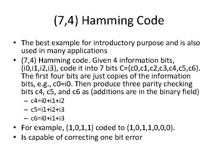 (7, 4) Hamming Code • The best example for introductory purpose and is also