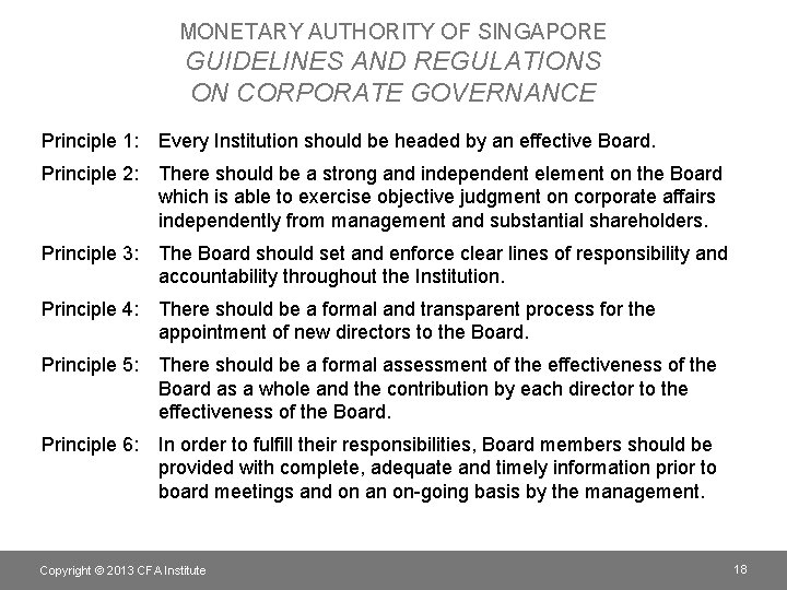 MONETARY AUTHORITY OF SINGAPORE GUIDELINES AND REGULATIONS ON CORPORATE GOVERNANCE Principle 1: Every Institution