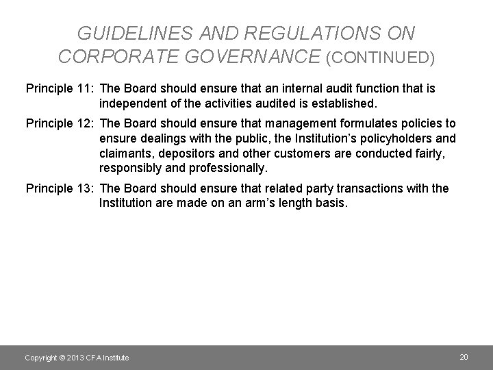 GUIDELINES AND REGULATIONS ON CORPORATE GOVERNANCE (CONTINUED) Principle 11: The Board should ensure that