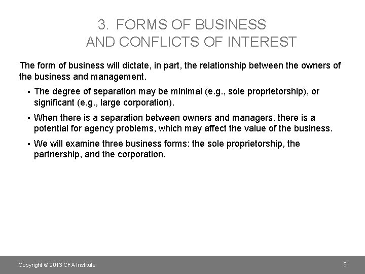 3. FORMS OF BUSINESS AND CONFLICTS OF INTEREST The form of business will dictate,