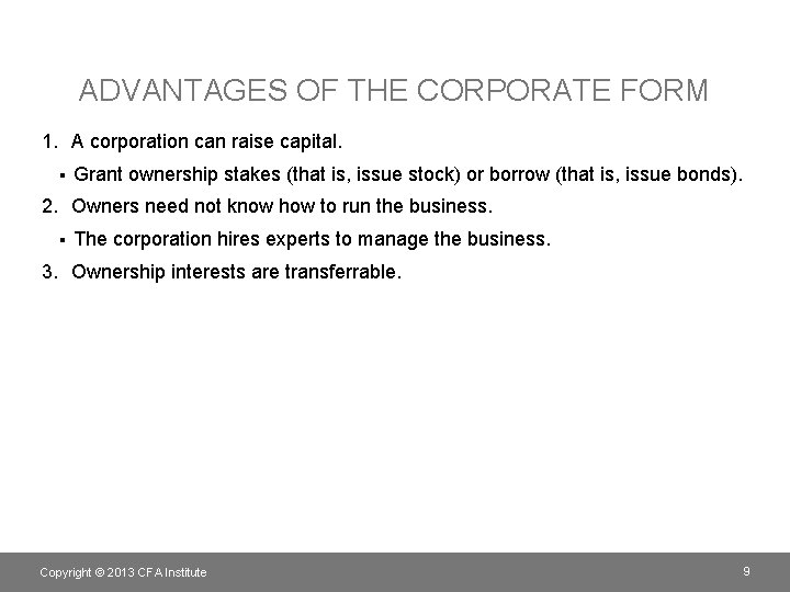 ADVANTAGES OF THE CORPORATE FORM 1. A corporation can raise capital. § Grant ownership