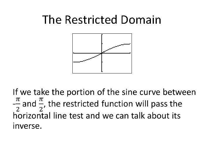 The Restricted Domain • 