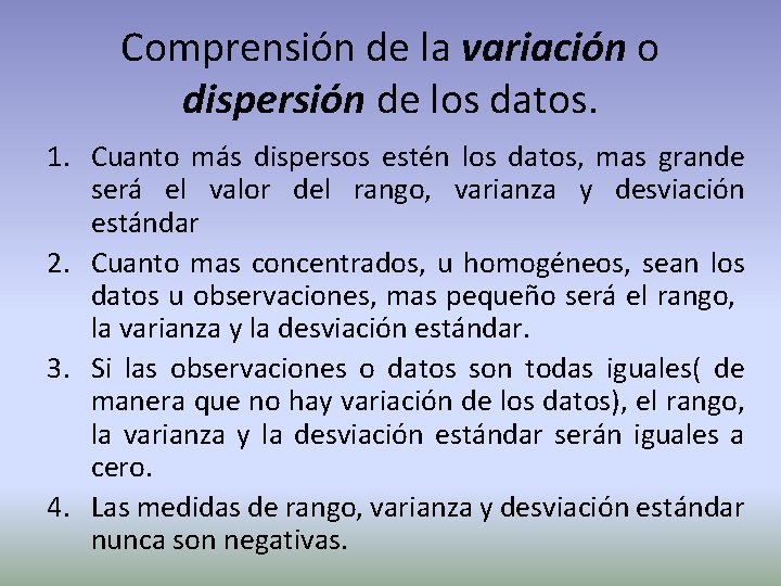 Comprensión de la variación o dispersión de los datos. 1. Cuanto más dispersos estén