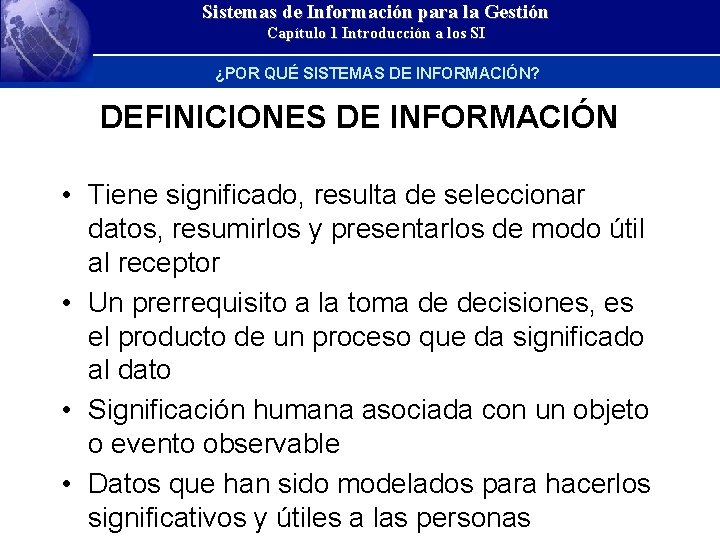 Sistemas de Información para la Gestión Capítulo 1 Introducción a los SI ¿POR QUÉ