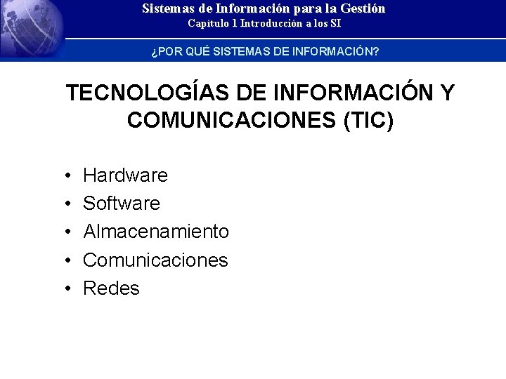 Sistemas de Información para la Gestión Capítulo 1 Introducción a los SI ¿POR QUÉ