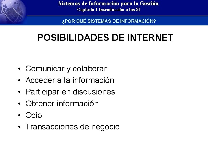 Sistemas de Información para la Gestión Capítulo 1 Introducción a los SI ¿POR QUÉ