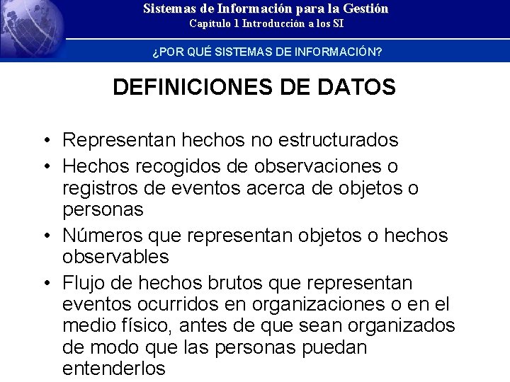 Sistemas de Información para la Gestión Capítulo 1 Introducción a los SI ¿POR QUÉ