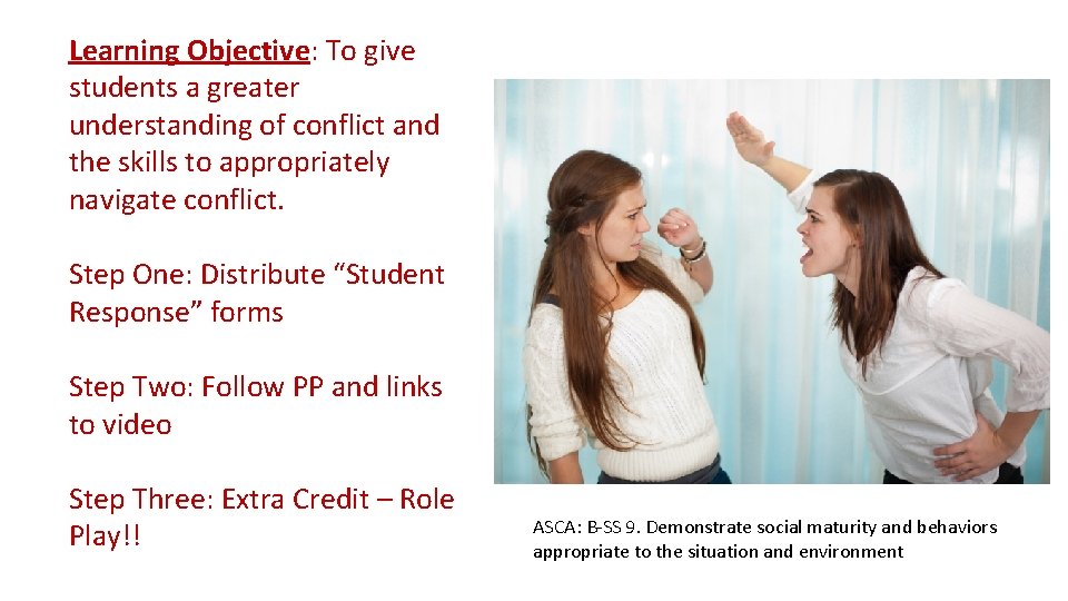 Learning Objective: To give students a greater understanding of conflict and the skills to