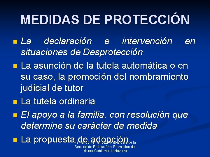 MEDIDAS DE PROTECCIÓN La declaración e intervención en situaciones de Desprotección n La asunción