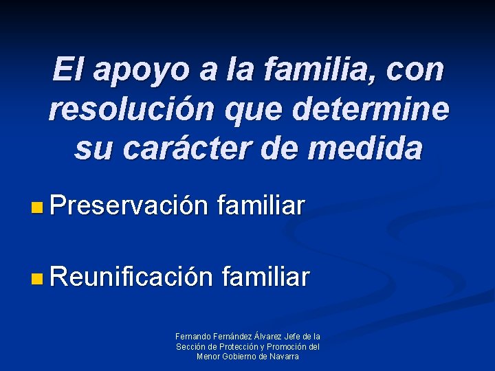 El apoyo a la familia, con resolución que determine su carácter de medida n