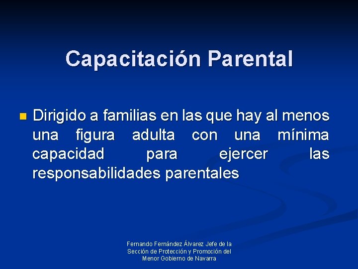 Capacitación Parental n Dirigido a familias en las que hay al menos una figura