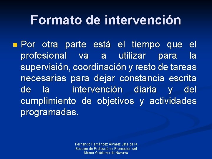 Formato de intervención n Por otra parte está el tiempo que el profesional va