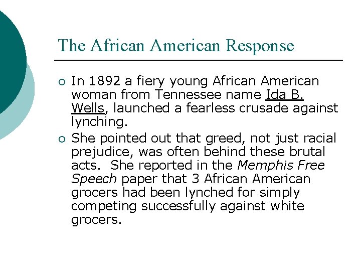 The African American Response ¡ ¡ In 1892 a fiery young African American woman