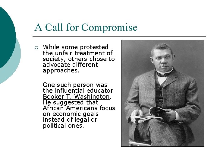 A Call for Compromise ¡ While some protested the unfair treatment of society, others