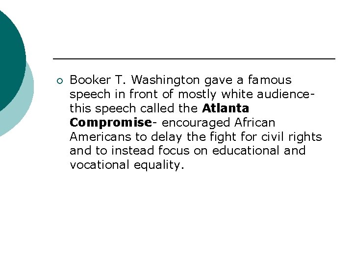 ¡ Booker T. Washington gave a famous speech in front of mostly white audiencethis