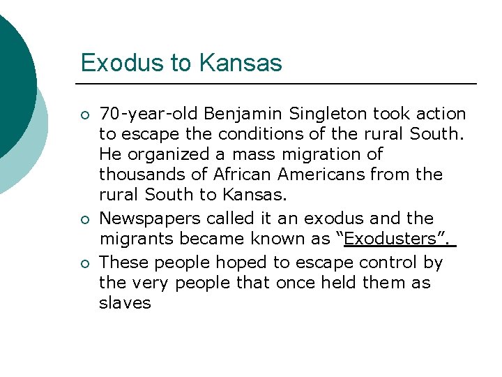 Exodus to Kansas ¡ ¡ ¡ 70 -year-old Benjamin Singleton took action to escape