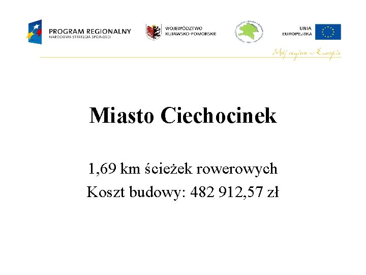 Miasto Ciechocinek 1, 69 km ścieżek rowerowych Koszt budowy: 482 912, 57 zł 