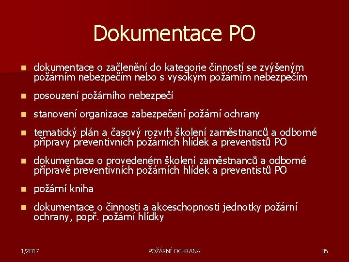 Dokumentace PO n dokumentace o začlenění do kategorie činností se zvýšeným požárním nebezpečím nebo