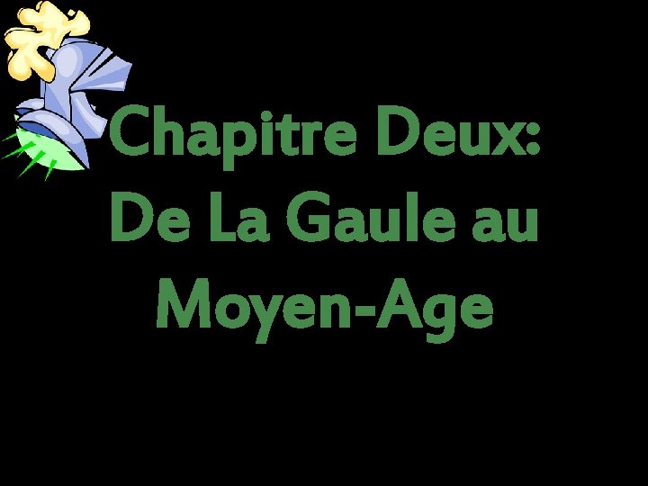 Chapitre Deux: De La Gaule au Moyen-Age 