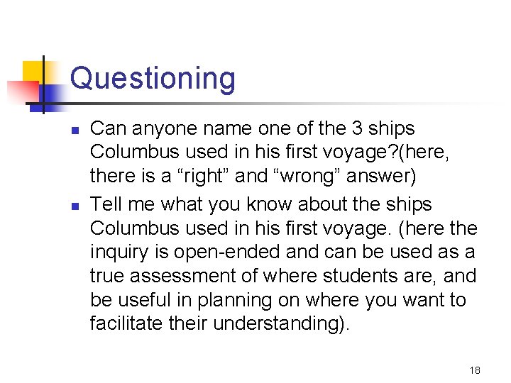 Questioning n n Can anyone name one of the 3 ships Columbus used in