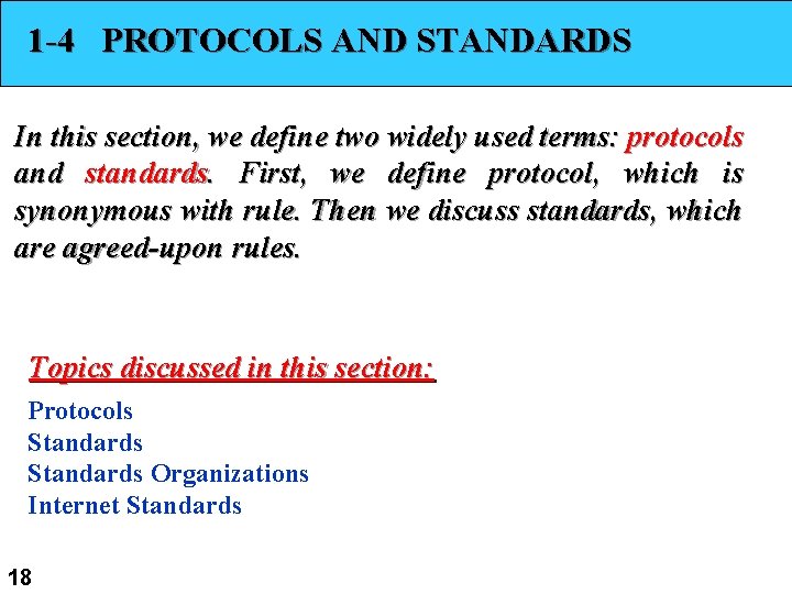 1 -4 PROTOCOLS AND STANDARDS In this section, we define two widely used terms:
