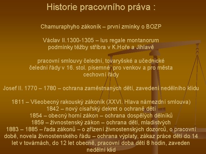 Historie pracovního práva : Chamuraphyho zákoník – první zmínky o BOZP Václav II. 1300