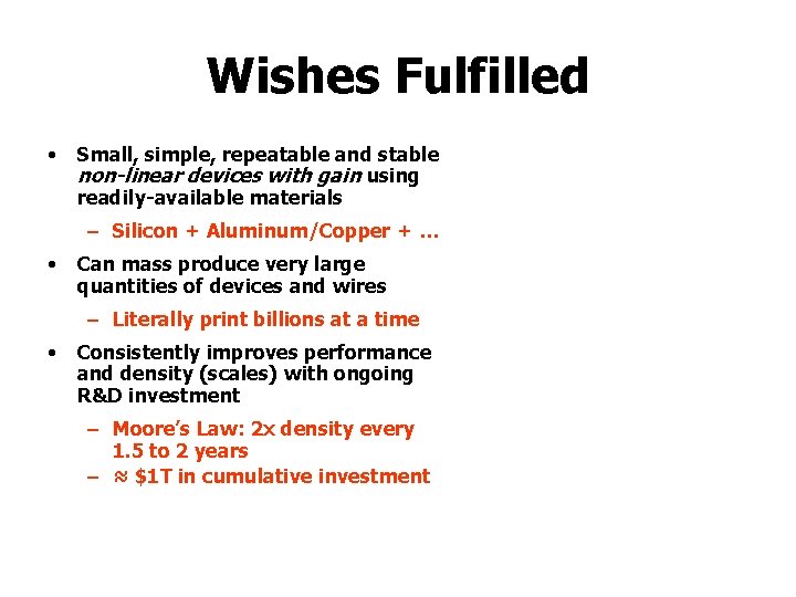 Wishes Fulfilled • Small, simple, repeatable and stable non-linear devices with gain using readily-available